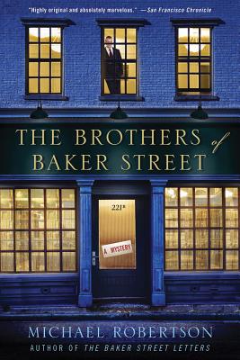 The Brothers of Baker Street: A Mystery - Michael Robertson