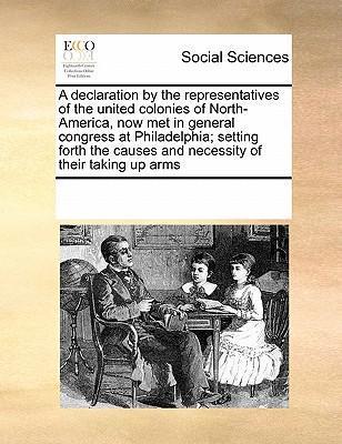 Coperta cărții 'A Declaration by the Representatives of the United Colonies of North-America, Now Met in General Congress at'