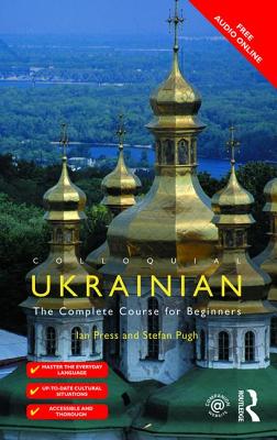 Colloquial Ukrainian: The Complete Course for Beginners - Ian Press