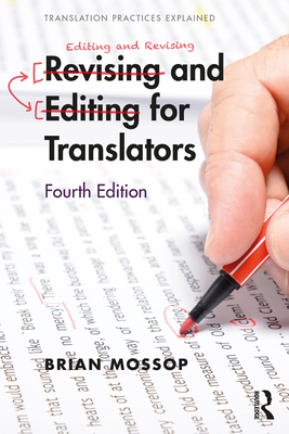 Revising and Editing for Translators: Fourth Edition - Brian Mossop