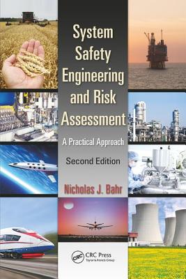 System Safety Engineering and Risk Assessment: A Practical Approach, Second Edition - Nicholas J. Bahr