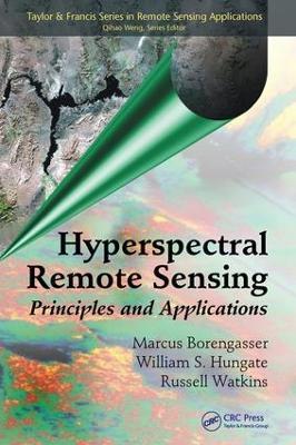Hyperspectral Remote Sensing: Principles and Applications - Marcus Borengasser
