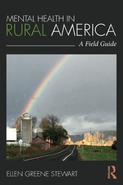 Mental Health in Rural America: A Field Guide - Ellen Greene Stewart