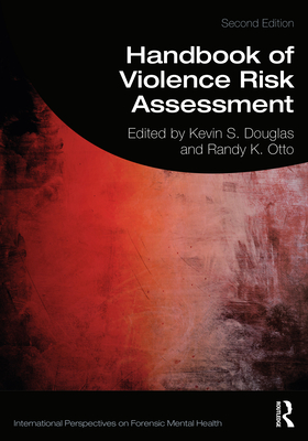Handbook of Violence Risk Assessment - Kevin S. Douglas
