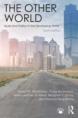The Other World: Issues and Politics in the Developing World - Craig Arceneaux