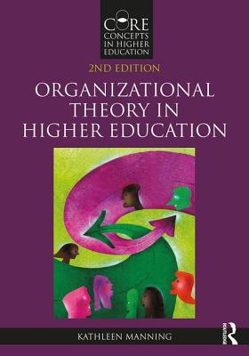 Organizational Theory in Higher Education - Kathleen Manning