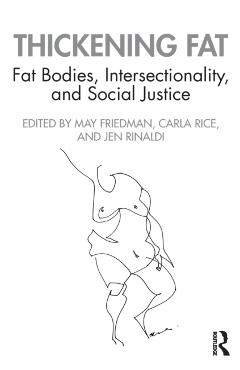 Coperta cărții 'Thickening Fat: Fat Bodies, Intersectionality, and Social Justice - May Friedman'
