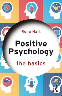 Positive Psychology: The Basics - Rona Hart