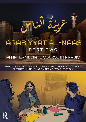 'Arabiyyat Al-Naas (Part Two): An Intermediate Course in Arabic - Munther Younes