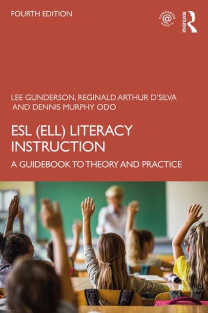 ESL (Ell) Literacy Instruction: A Guidebook to Theory and Practice - Lee Gunderson