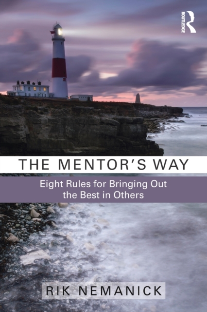 The Mentor's Way: Eight Rules for Bringing Out the Best in Others - Rik Nemanick