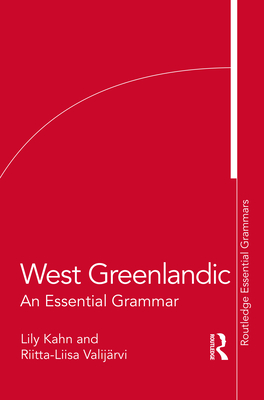 West Greenlandic: An Essential Grammar - Lily Kahn