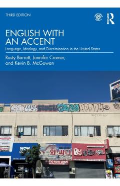 English with an Accent: Language, Ideology, and Discrimination in the United States - Rusty Barrett