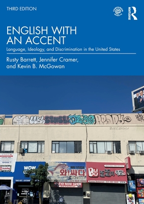 English with an Accent: Language, Ideology, and Discrimination in the United States - Rusty Barrett