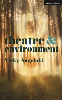 Theatre and Environment - Vicky Angelaki