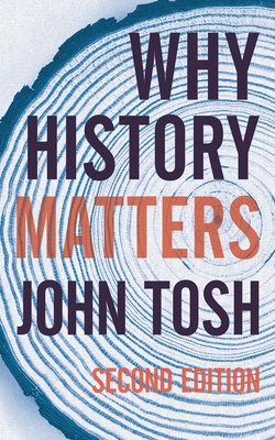 Why History Matters - John Tosh