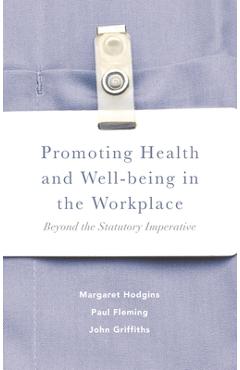 Poza produsului Promoting Health and Well-Being in the Workplace: Beyond the Statutory Imperative - Margaret Hodgins