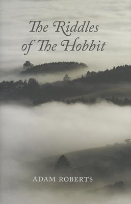 The Riddles of the Hobbit - Adam Roberts