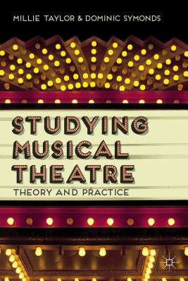 Studying Musical Theatre: Theory and Practice - M. Taylor