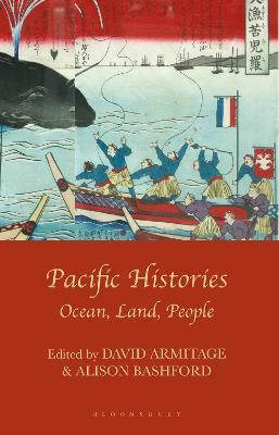 Pacific Histories: Ocean, Land, People - David Armitage