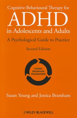 Cognitive-Behavioural Therapy for ADHD in Adolescents and Adults: A Psychological Guide to Practice - Susan Young