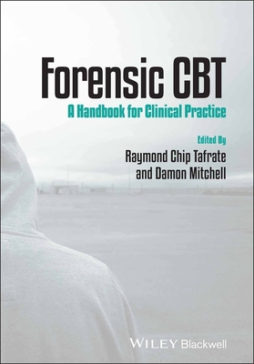 Forensic CBT: A Handbook for Clinical Practice - Raymond Chip Tafrate