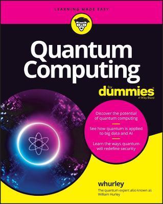 Quantum Computing for Dummies - William Hurley