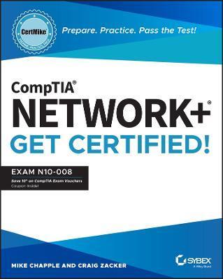 Comptia Network+ Certmike: Prepare. Practice. Pass the Test! Get Certified!: Exam N10-008 - Mike Chapple