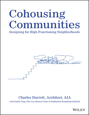 Cohousing Communities: Designing for High-Functioning Neighborhoods - Jingling Yang
