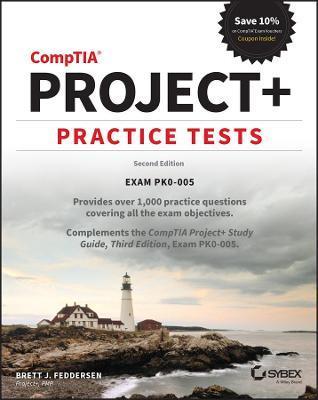 Comptia Project+ Practice Tests: Exam Pk0-005 - Brett J. Feddersen