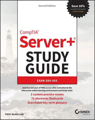 Comptia Server+ Study Guide: Exam Sk0-005 - Troy Mcmillan
