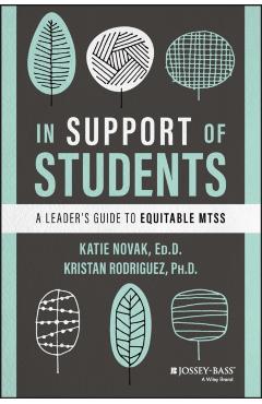 In Support of Students: A Leader's Guide to Equitable Mtss - Katie Novak
