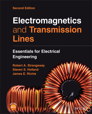 Electromagnetics and Transmission Lines: Essentials for Electrical Engineering - Robert Alan Strangeway