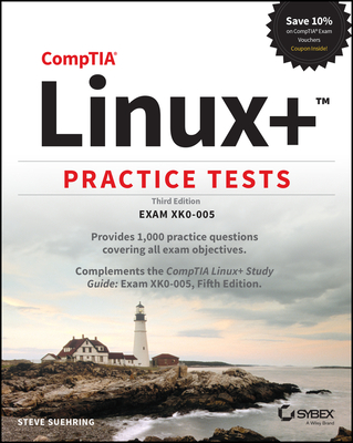 Comptia Linux+ Practice Tests: Exam Xk0-005 - Steve Suehring