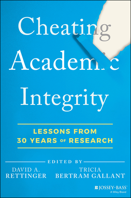 Cheating Academic Integrity: Lessons from 30 Years of Research - David A. Rettinger