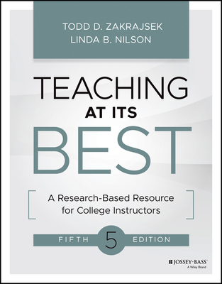 Teaching at Its Best: A Research-Based Resource for College Instructors - Todd D. Zakrajsek