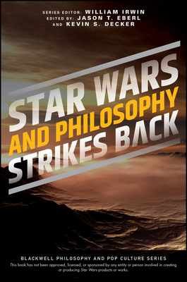 Star Wars and Philosophy Strikes Back: This Is the Way - Jason T. Eberl