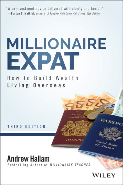 Millionaire Expat: How to Build Wealth Living Overseas - Andrew Hallam
