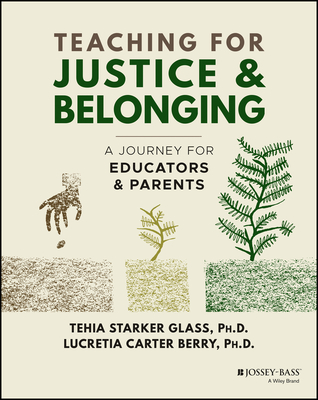 Teaching for Justice and Belonging: A Journey for Educators and Parents - Tehia Starker Glass