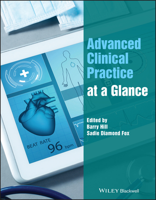 Advanced Clinical Practice at a Glance - Barry Hill