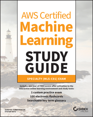 Aws Certified Machine Learning Study Guide: Specialty (Mls-C01) Exam - Shreyas Subramanian