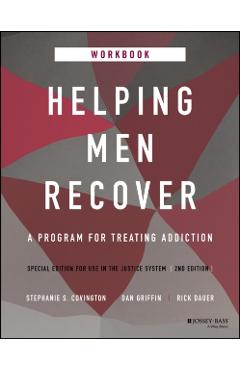 Helping Men Recover: A Program for Treating Addiction, Special Edition for Use in the Justice System, Workbook - Stephanie S. Covington