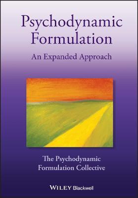 Psychodynamic Formulation: An Expanded Approach - The Psychodynamic Formulation Collective