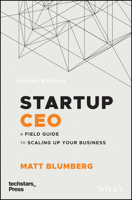 Startup CEO: A Field Guide to Scaling Up Your Business (Techstars) - Matt Blumberg