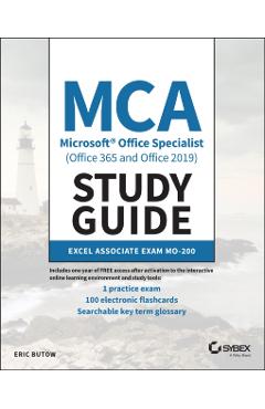 MCA Microsoft Office Specialist (Office 365 and Office 2019) Study Guide: Excel Associate Exam Mo-200 - Eric Butow