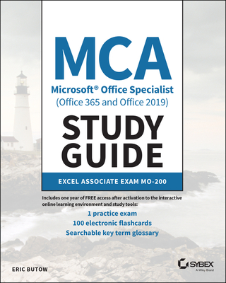 MCA Microsoft Office Specialist (Office 365 and Office 2019) Study Guide: Excel Associate Exam Mo-200 - Eric Butow