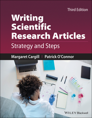 Writing Scientific Research Articles: Strategy and Steps - Margaret Cargill