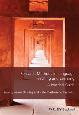 Research Methods in Language Teaching and Learning: A Practical Guide - Kate Mastruserio Reynolds