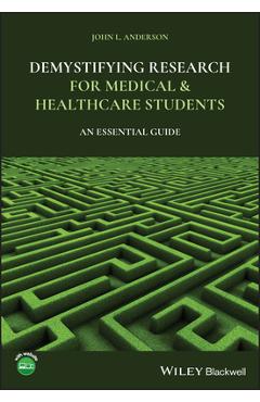 Demystifying Research for Medical and Healthcare Students: An Essential Guide - John L. Anderson