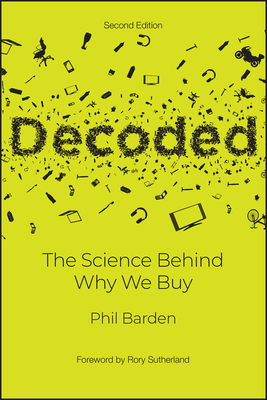 Decoded: The Science Behind Why We Buy - Phil Barden